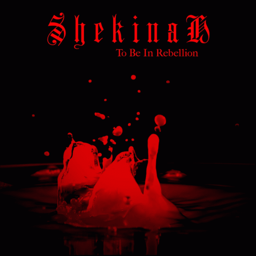 Shekinah (USA) : To Be in Rebellion